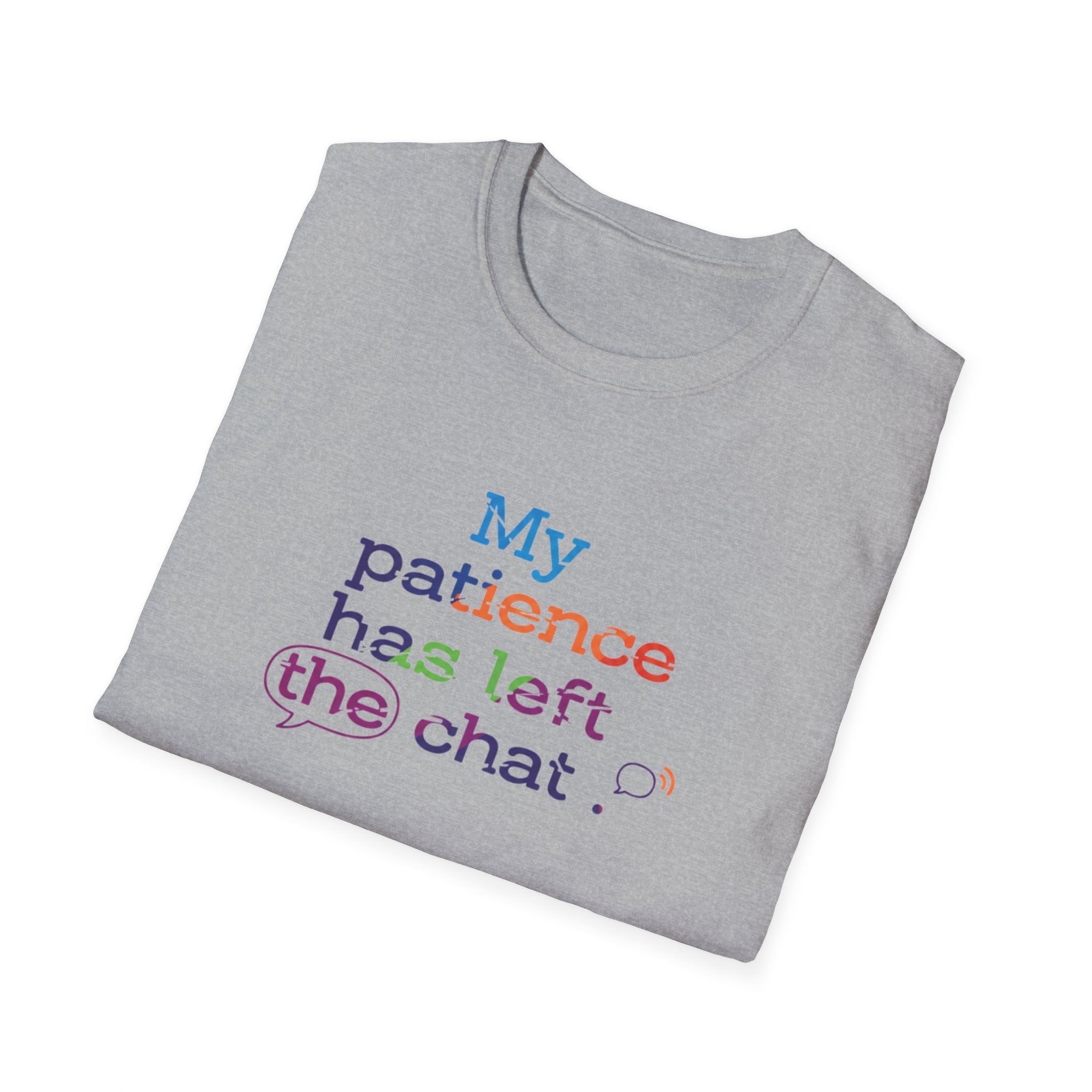 My patience has left the chat T-Shirt | Minimal Text Tee