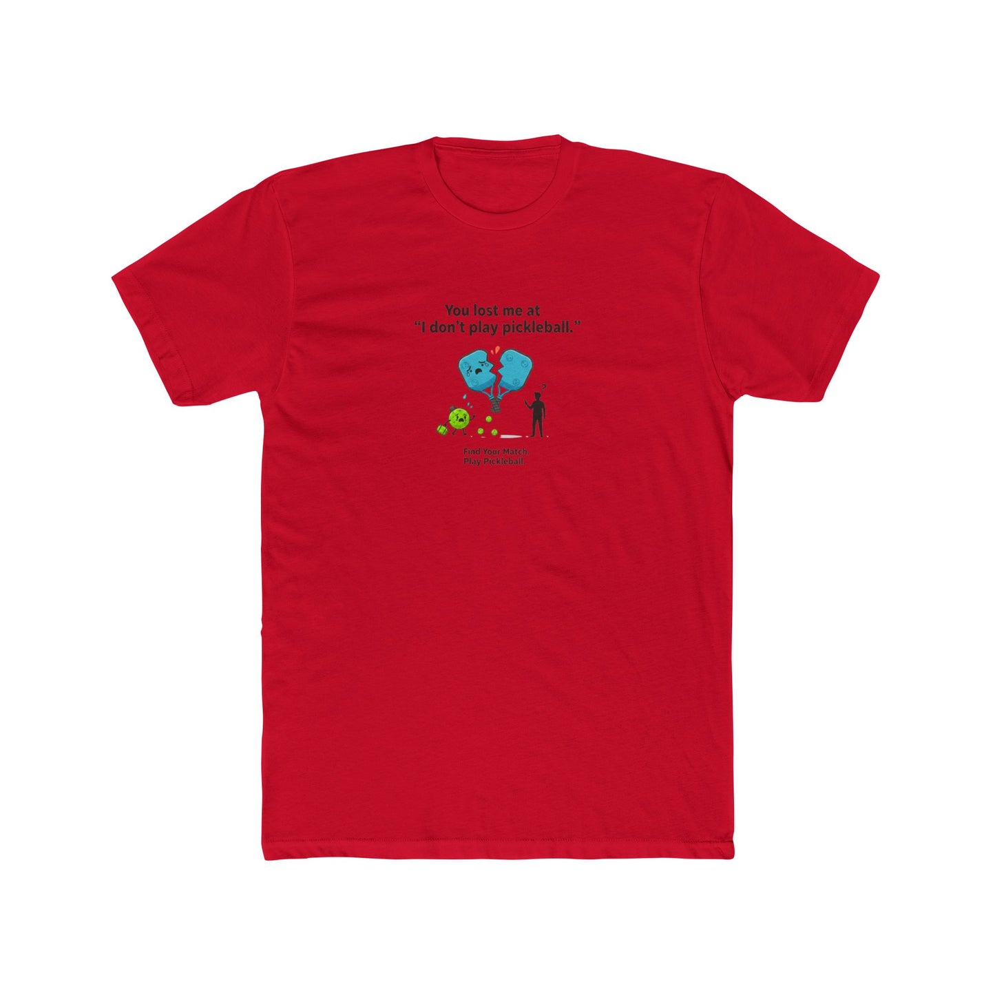 I Don't Play Pickleball T-Shirt | Funny Pickleball Graphic Tee