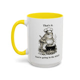 That's it. You're going in the Soup mug | Accent Coffee Mug