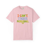 I Can't I Have Pickleball T-Shirt | Pickleball Funny Graphic Tee