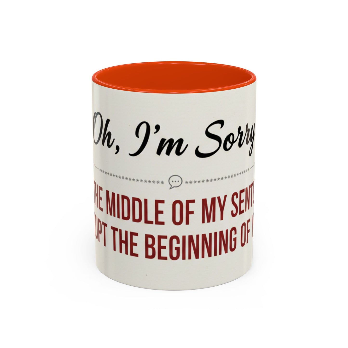 I'm Sorry Coffee Mug | Funny Sarcastic Witty Quote Mug