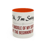 I'm Sorry Coffee Mug | Funny Sarcastic Witty Quote Mug