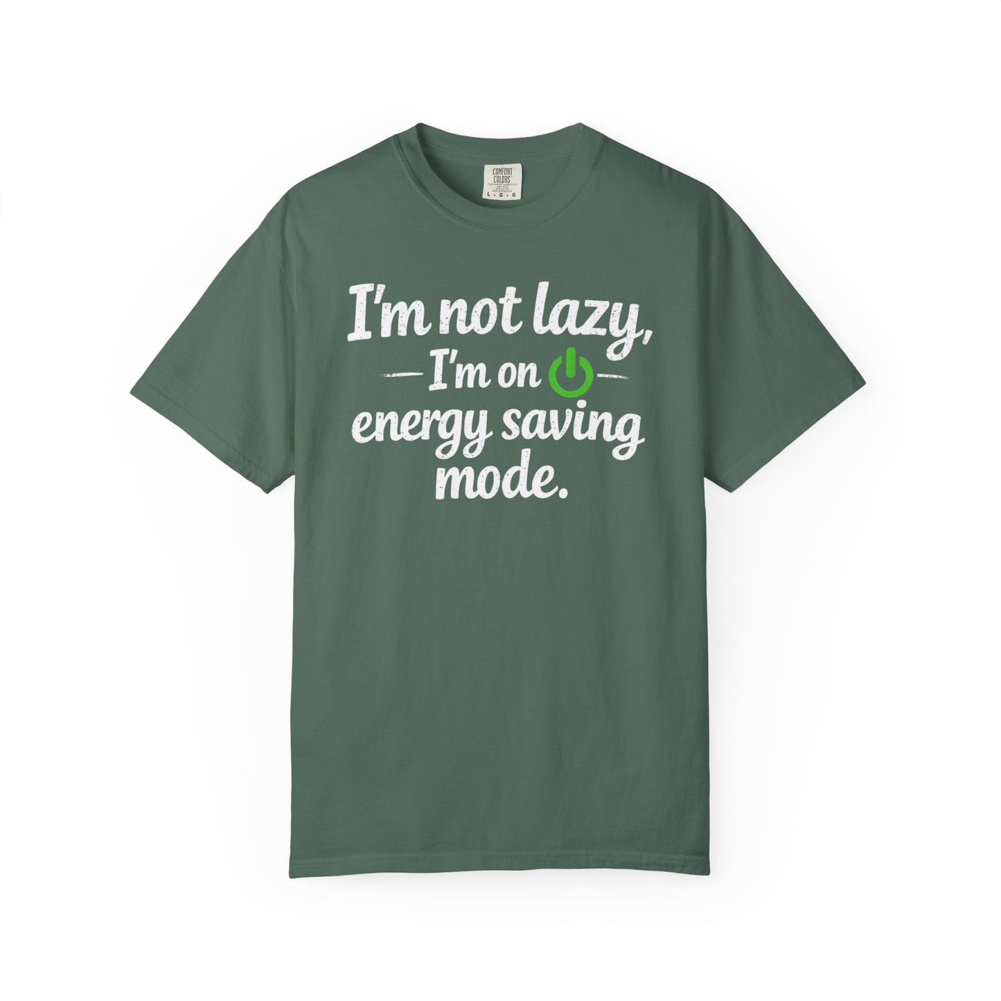 I'm Not Lazy I'm On Energy Saving Mode T-Shirt | Funny Sarcastic Quote