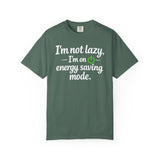 I'm Not Lazy I'm On Energy Saving Mode T-Shirt | Funny Sarcastic Quote