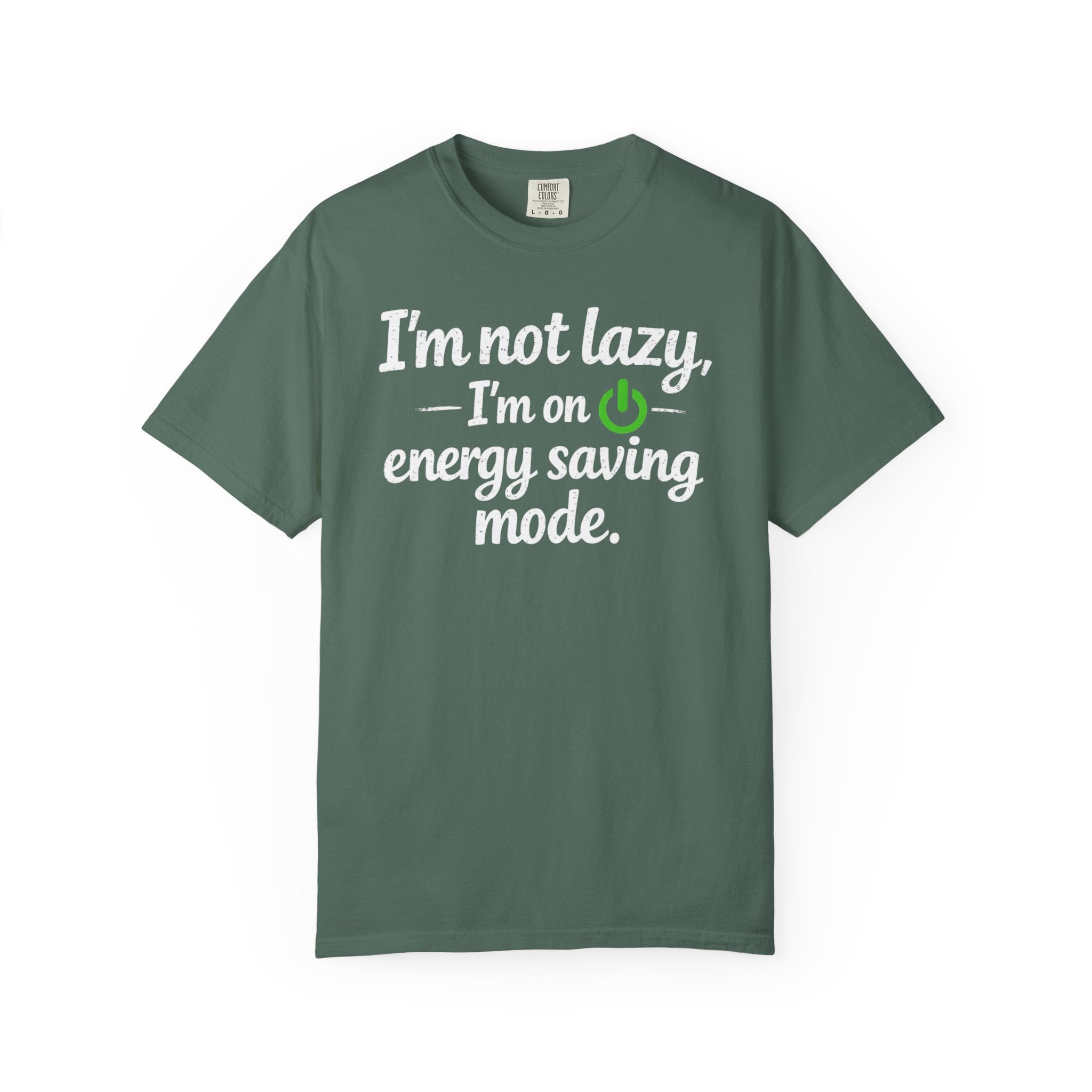 I'm Not Lazy I'm On Energy Saving Mode T-Shirt | Funny Sarcastic Quote