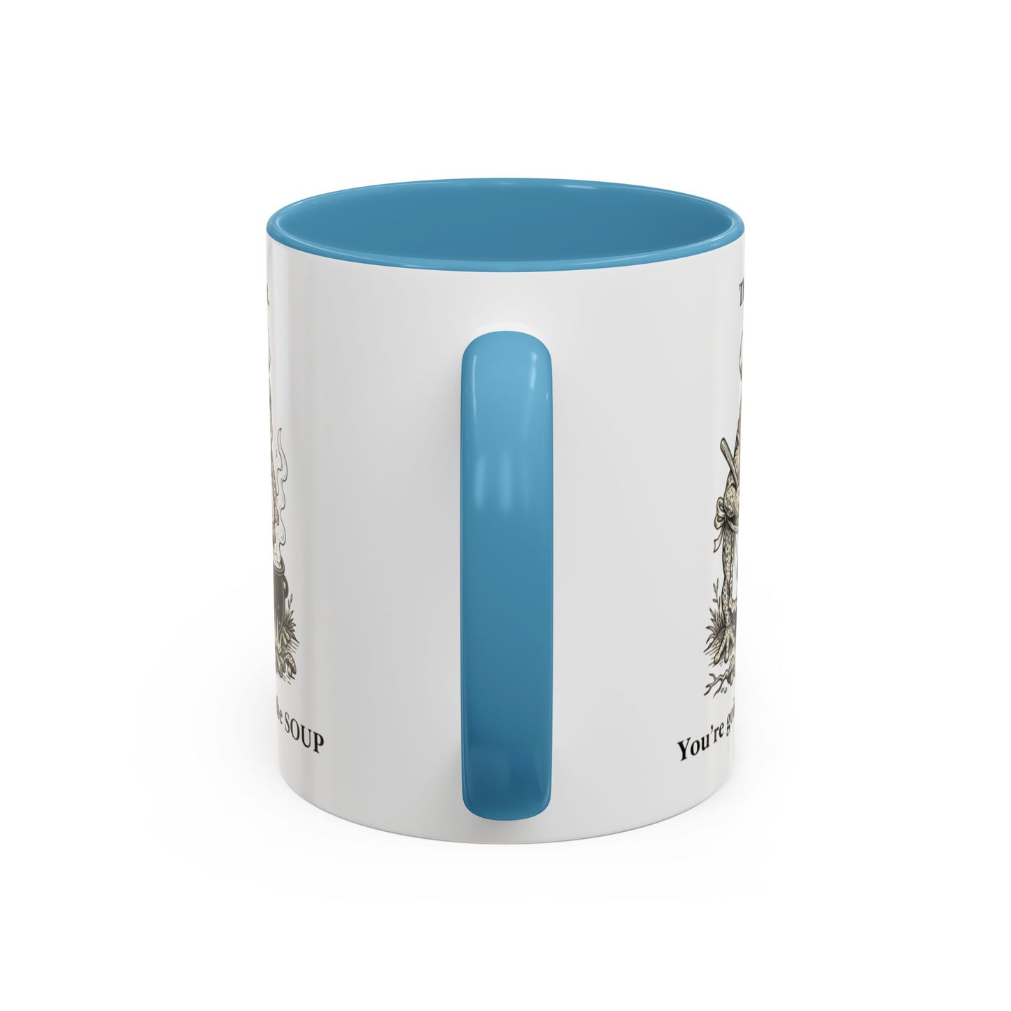 That's it. You're going in the Soup mug | Accent Coffee Mug