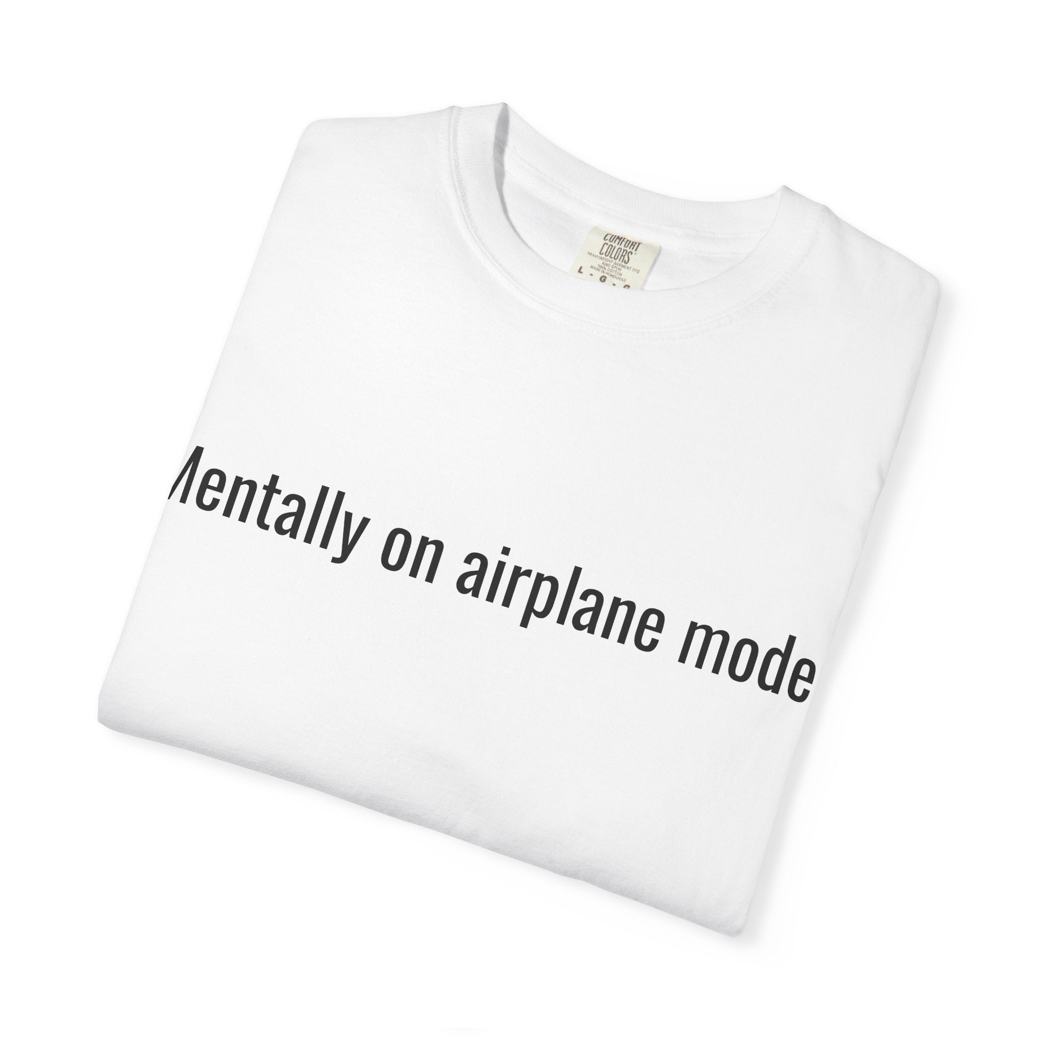 Mentally on airplane mode T-Shirt | Funny Text Tee