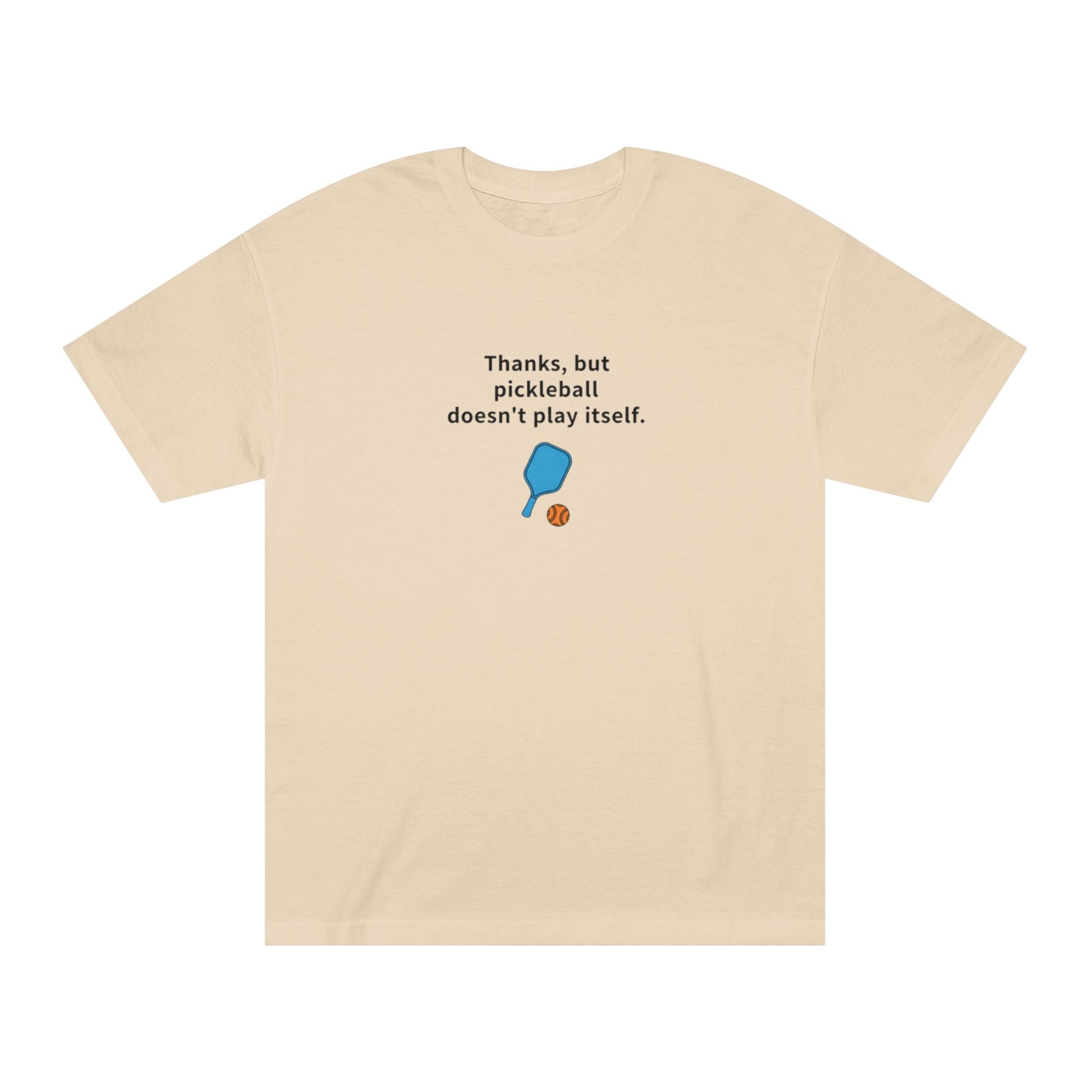 Pickleball Doesnt Play By Itself T-Shirt | Paddle Graphic Tee