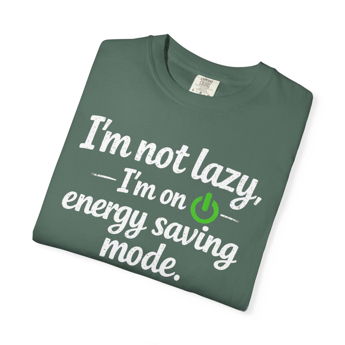 I'm Not Lazy I'm On Energy Saving Mode T-Shirt | Funny Sarcastic Quote
