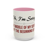 Funny Oh I'm Sorry mug