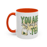 You Are My Cup Of Tea mug | Ceramic Tea Quote Mug, 11oz 15oz