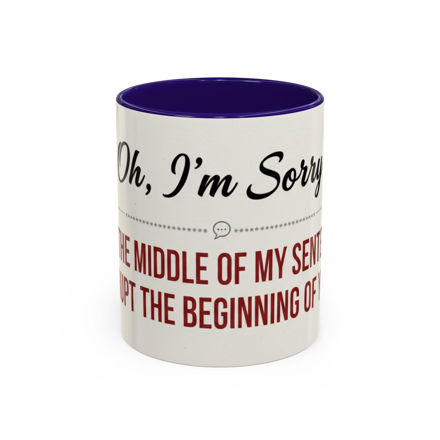 I'm Sorry Coffee Mug | Funny Sarcastic Witty Quote Mug