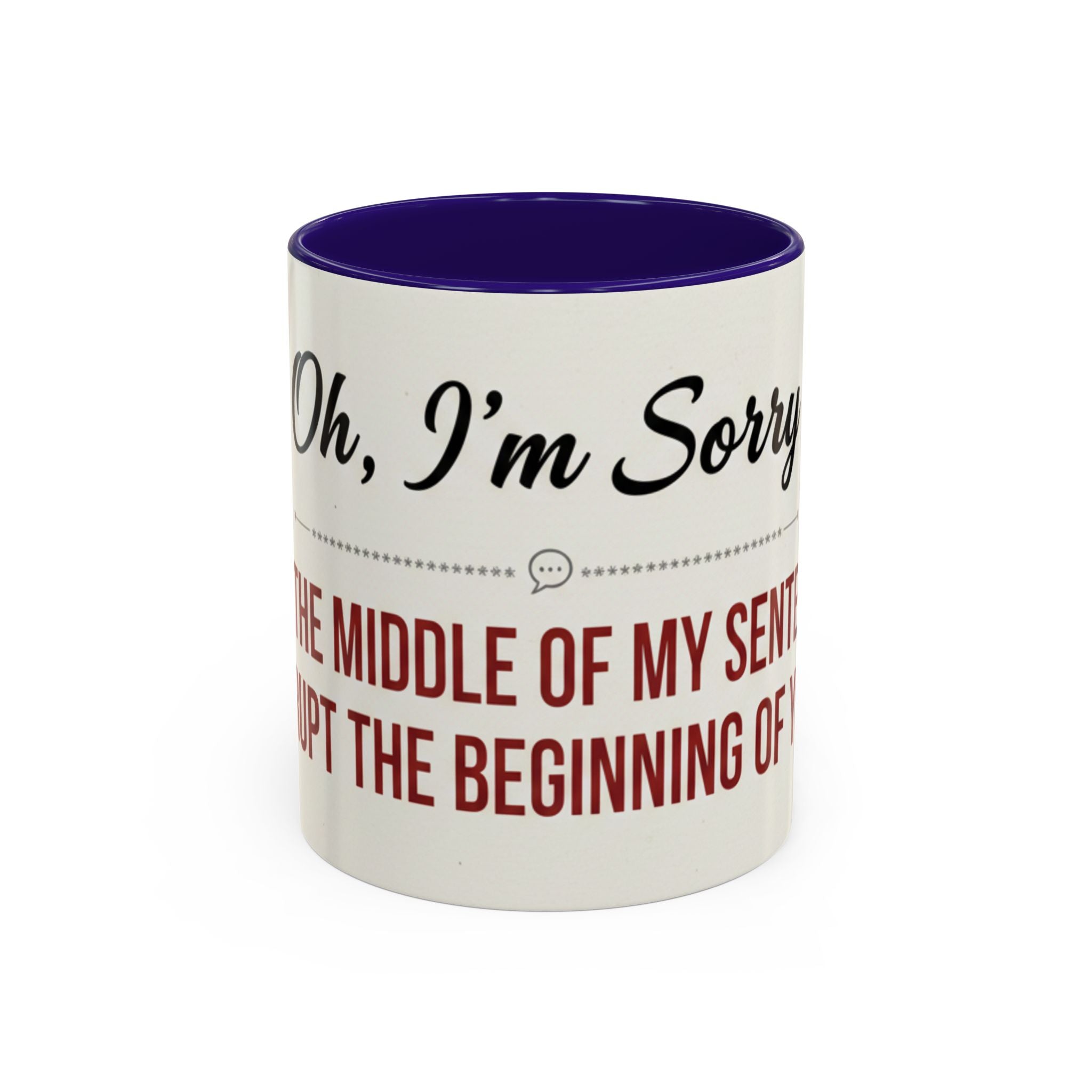 I'm Sorry Coffee Mug | Funny Sarcastic Witty Quote Mug