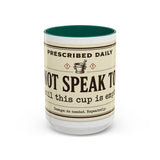 Do Not Speak To Me Mug | Prescription Coffee Mug, Funny Morning Quote