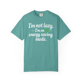 I'm Not Lazy I'm On Energy Saving Mode T-Shirt | Funny Sarcastic Quote