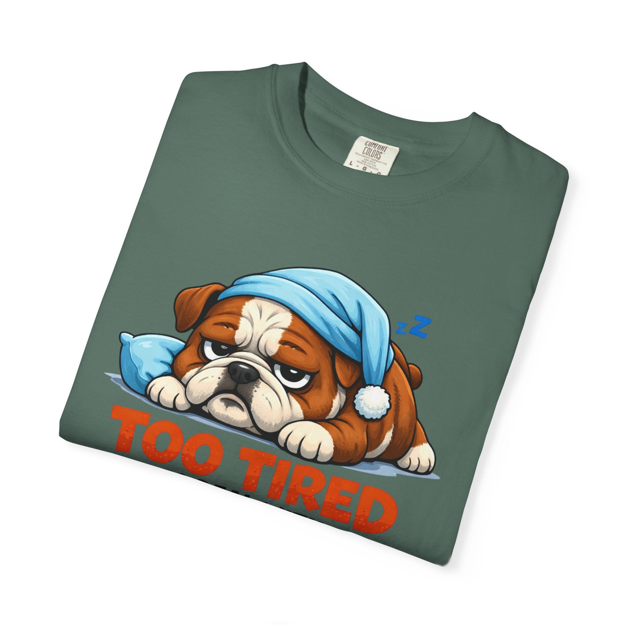 Sleeping Bulldog Illustration Too Tired To Deal With Your Crap T-Shirt