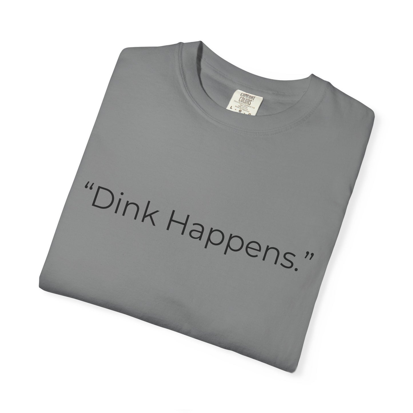 Dink Happens Pickleball T-shirt | Funny Pickleball Saying, Kitchen Dinking