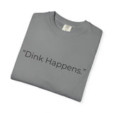 Dink Happens Pickleball T-shirt | Funny Pickleball Saying, Kitchen Dinking