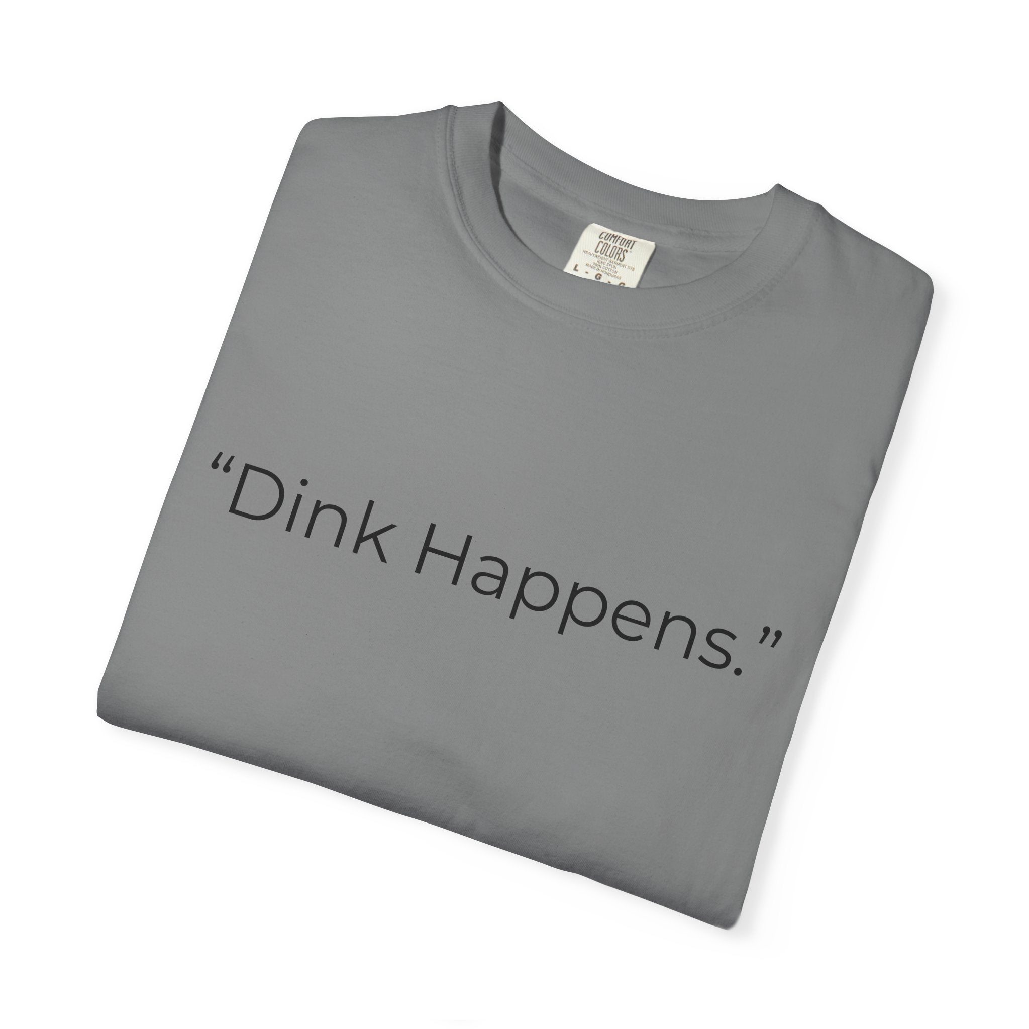 Dink Happens Pickleball T-shirt | Funny Pickleball Saying, Kitchen Dinking