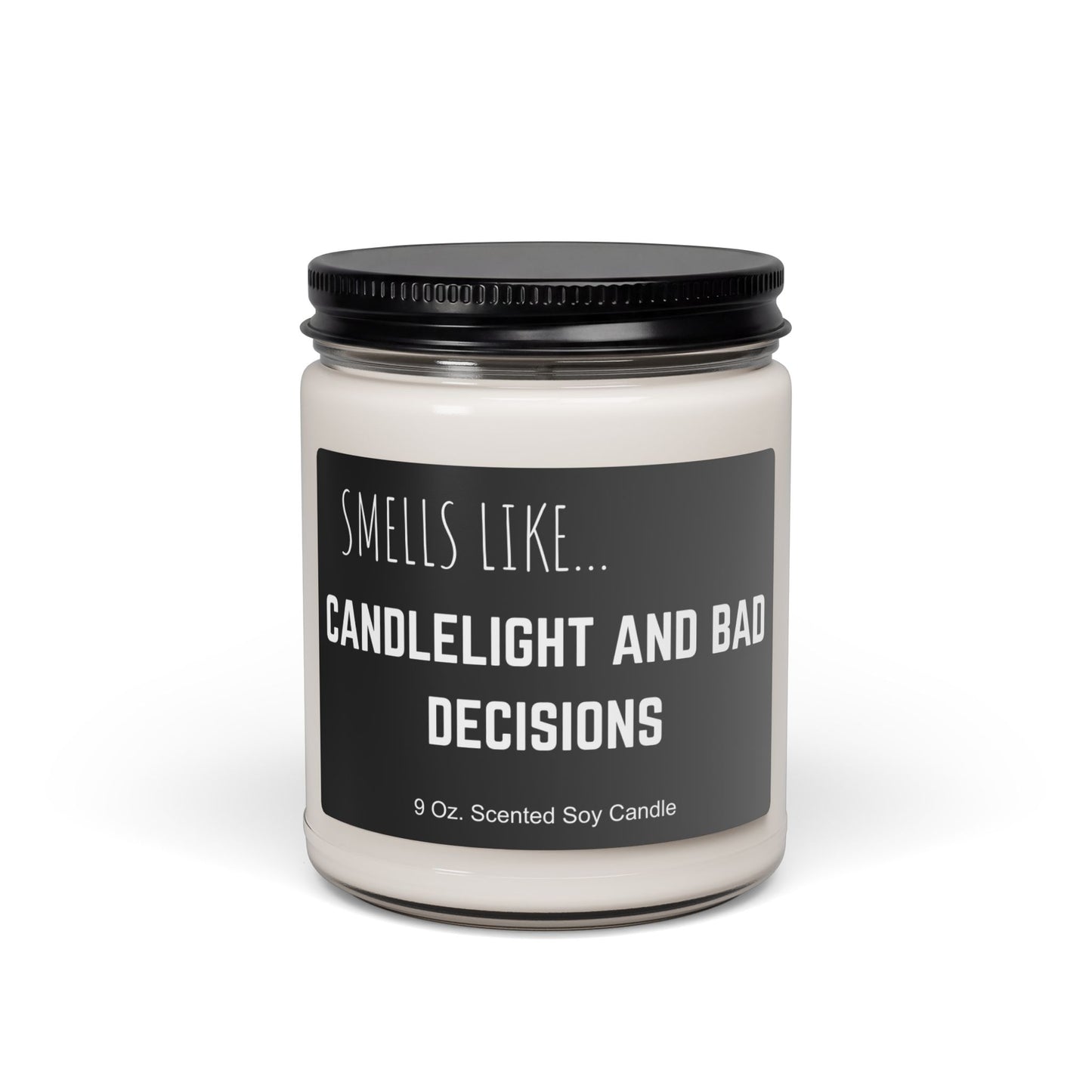 Candlelight and Bad Decisions Candle, Scented Soy 9oz | Punny Romance Quote