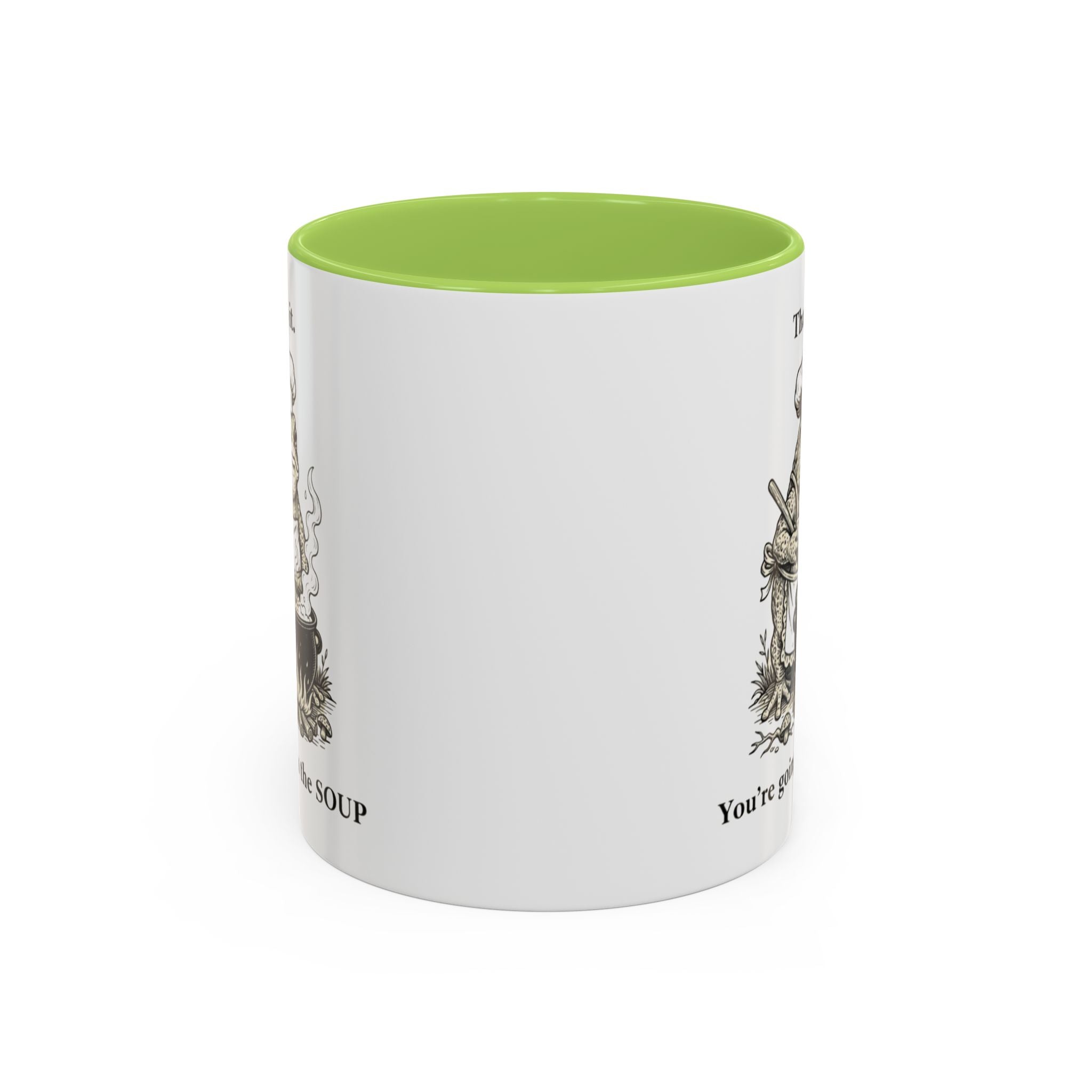 That's it. You're going in the Soup mug | Accent Coffee Mug