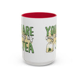 You Are My Cup Of Tea mug | Ceramic Tea Quote Mug, 11oz 15oz