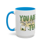 You Are My Cup Of Tea mug | Ceramic Tea Quote Mug, 11oz 15oz