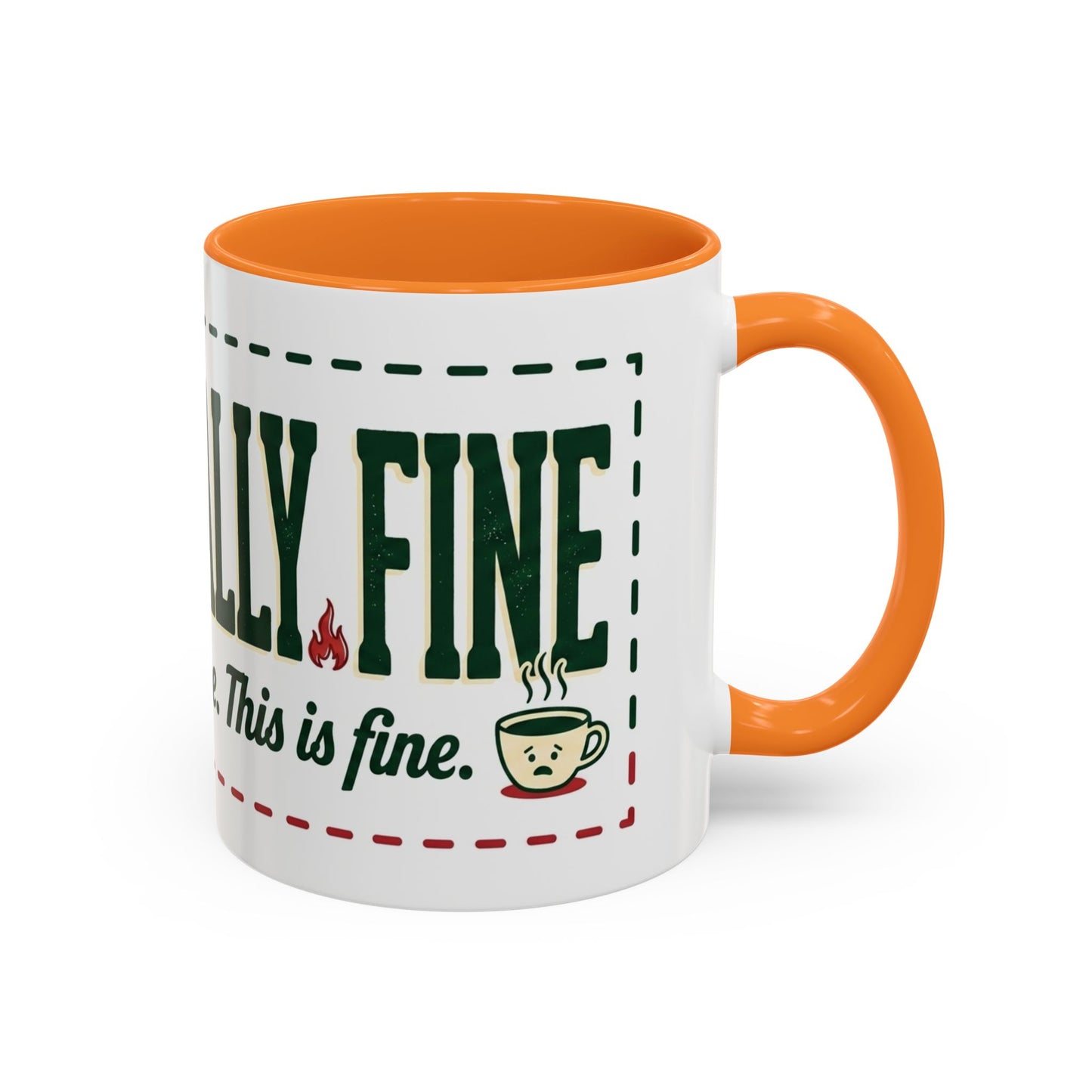Everything Is Fine funny quote Mug | Colorful 11oz 15oz