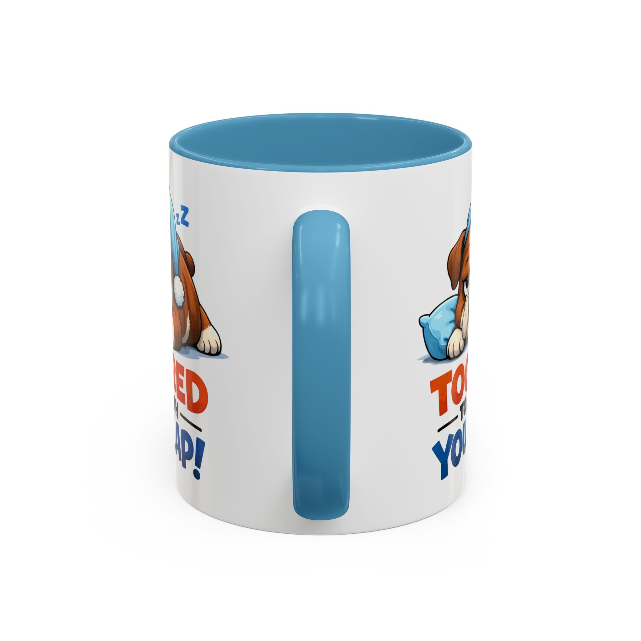 Too Tired to Deal With Your Crap Mug | Accent Coffee Mug 11oz 15oz