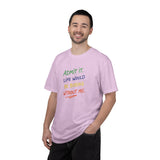 Admit It Life Would Be Boring Without Me T-shirt | Funny Rainbow Quote Tee