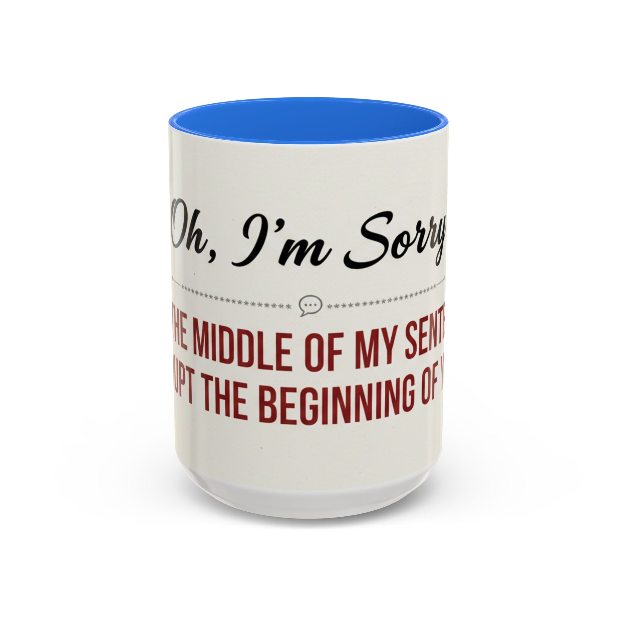 I'm Sorry Coffee Mug | Funny Sarcastic Witty Quote Mug