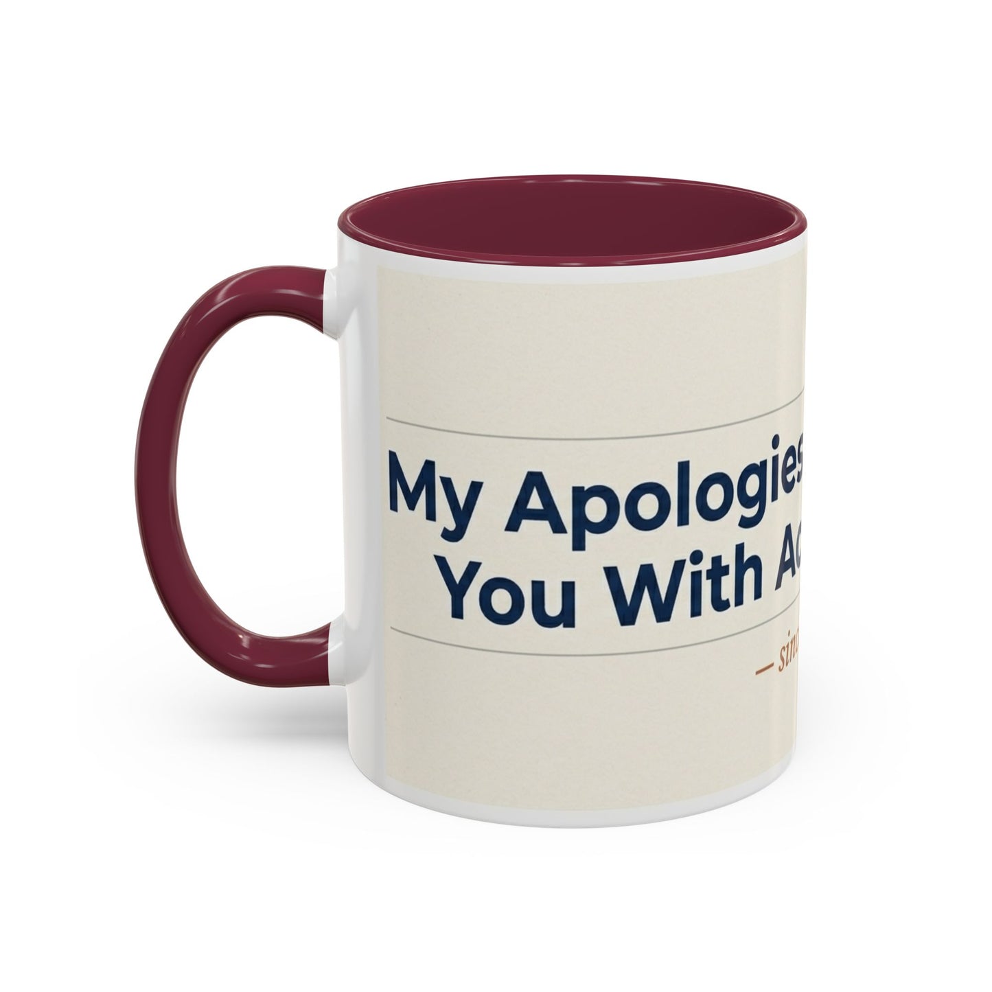 Apologies For Presenting Actual Evidence Mug | Color Accent Coffee Cup