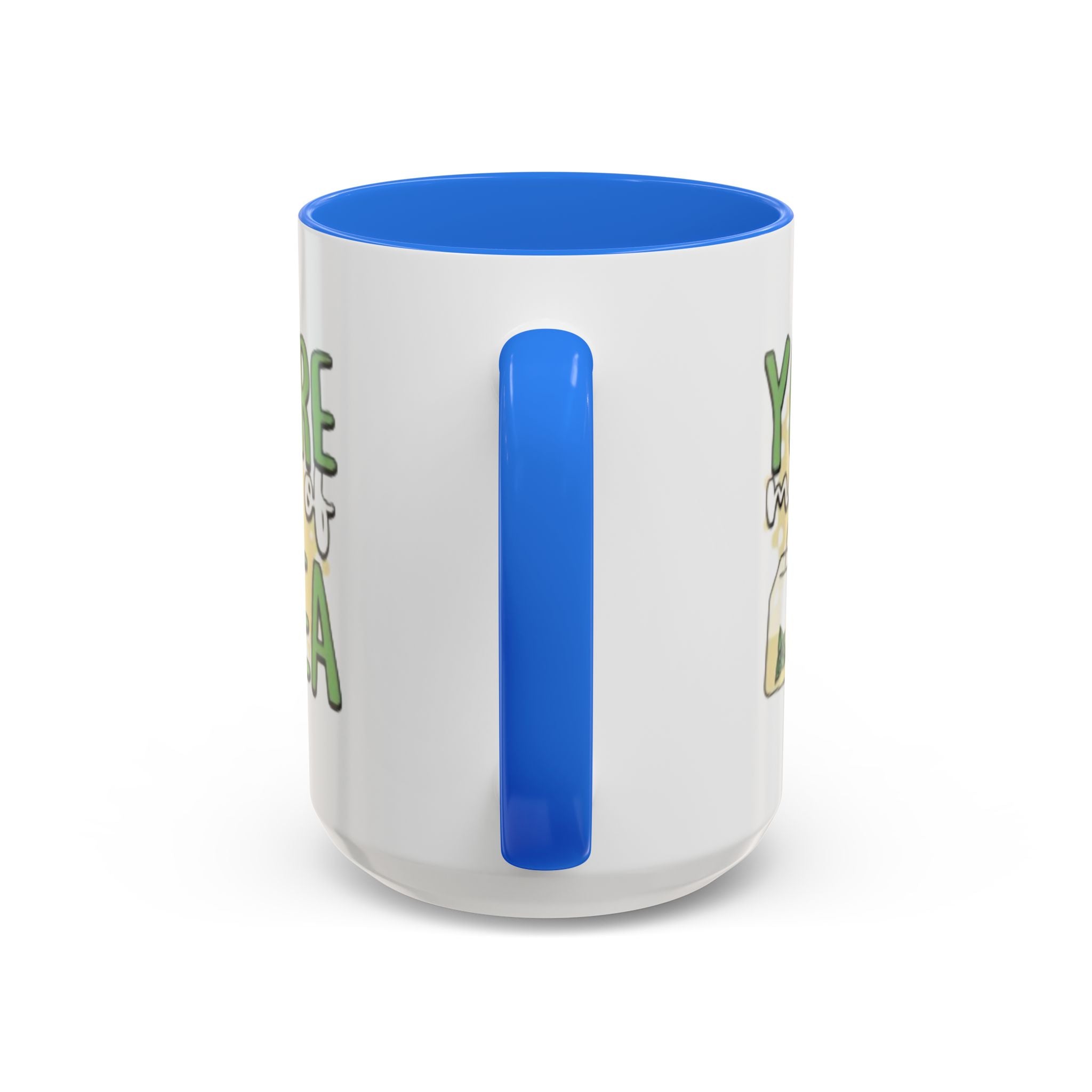 You Are My Cup Of Tea mug | Ceramic Tea Quote Mug, 11oz 15oz