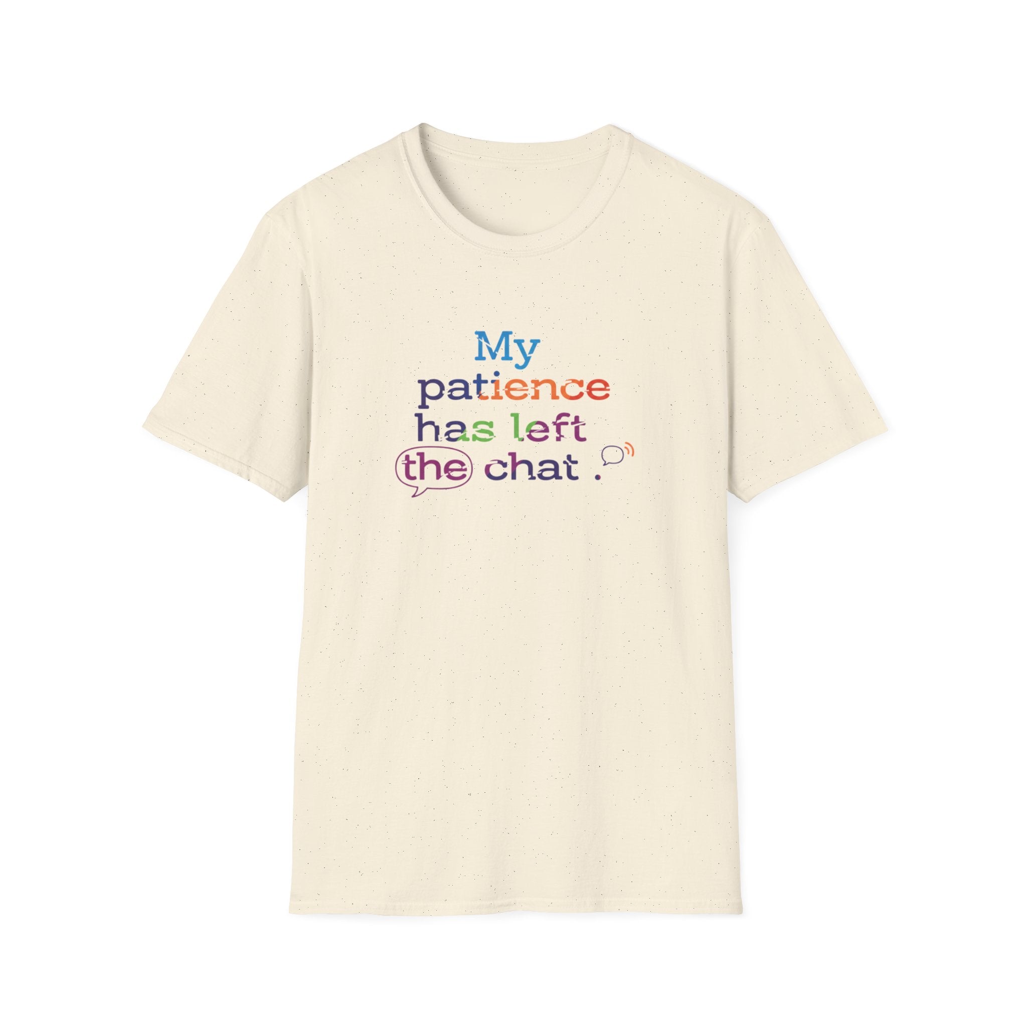 My patience has left the chat T-Shirt | Minimal Text Tee