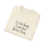 I'm Not Bossy I Just Have Better Ideas T-Shirt | Funny Quote Tee