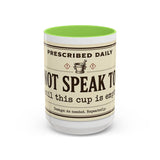 Do Not Speak To Me Mug | Prescription Coffee Mug, Funny Morning Quote