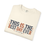 This Is The Best Day Ever shirt | Retro floral typography tee