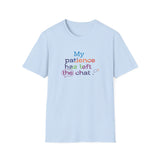 My patience has left the chat T-Shirt | Minimal Text Tee