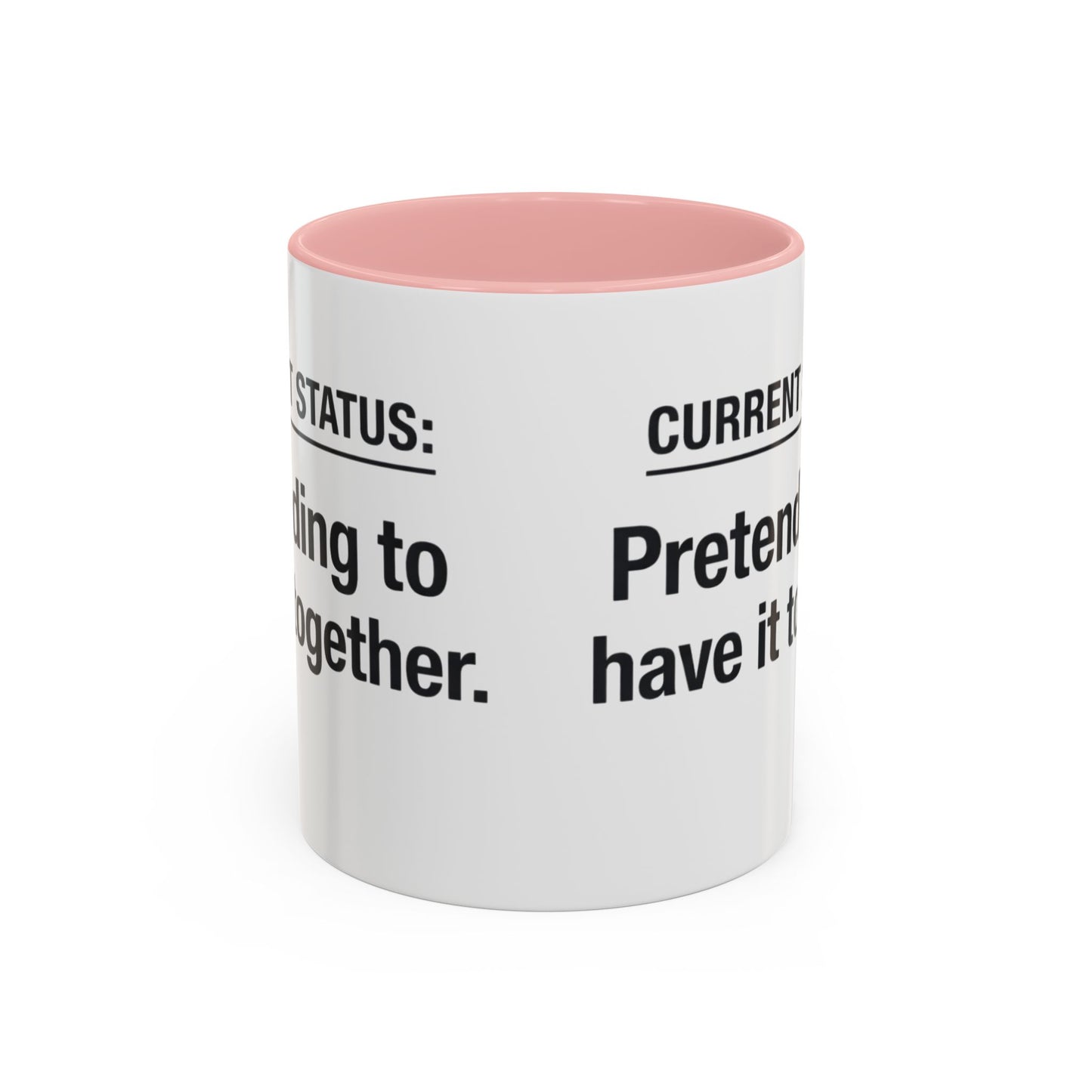 Current Status: Pretending to Have It Together mug | Accent Coffee Mug
