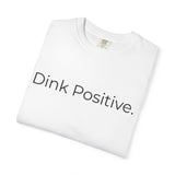 Dink Positive Pickleball Paddle T-Shirt | Pickleball Tee, Minimal Sports Design