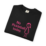 No Pickleball Today T-shirt | Funny Pickleball Saying, Pink Stick Figure Design