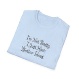 I'm Not Bossy I Just Have Better Ideas T-Shirt | Funny Quote Tee