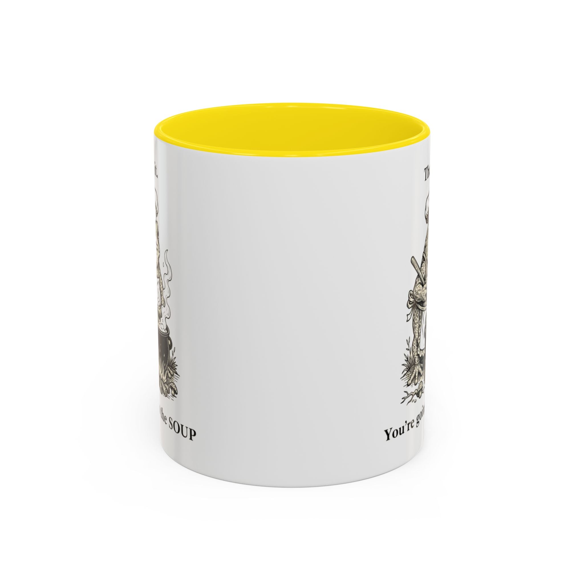 That's it. You're going in the Soup mug | Accent Coffee Mug