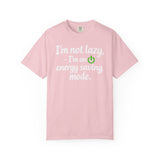 I'm Not Lazy I'm On Energy Saving Mode T-Shirt | Funny Sarcastic Quote