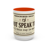 Do Not Speak To Me Mug | Prescription Coffee Mug, Funny Morning Quote