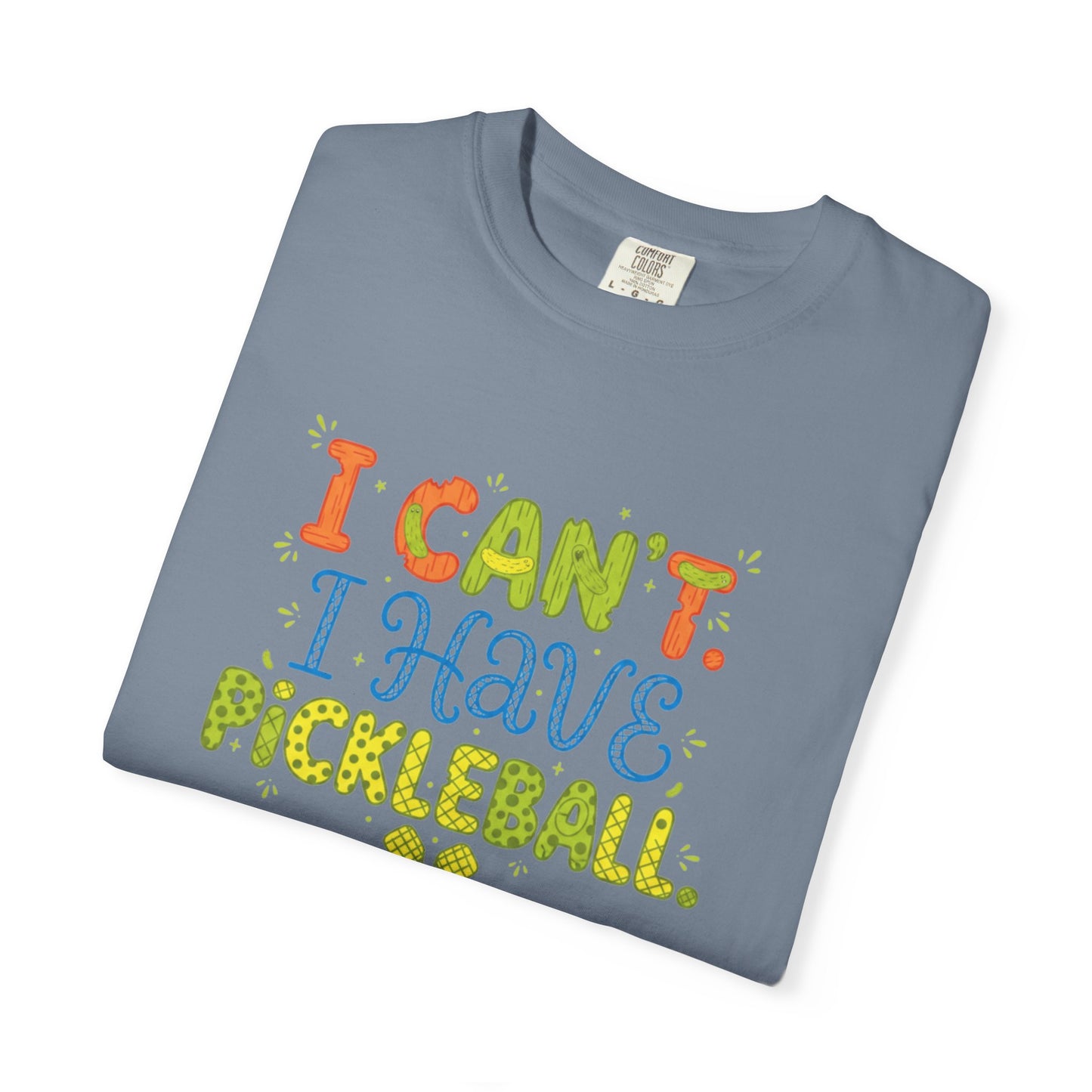 I Can't I Have Pickleball T-Shirt | Pickleball Funny Graphic Tee