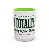 Everything Is Fine funny quote Mug | Colorful 11oz 15oz