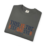 This Is The Best Day Ever shirt | Retro floral typography tee