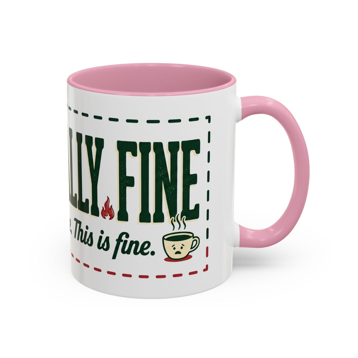 Everything Is Fine funny quote Mug | Colorful 11oz 15oz