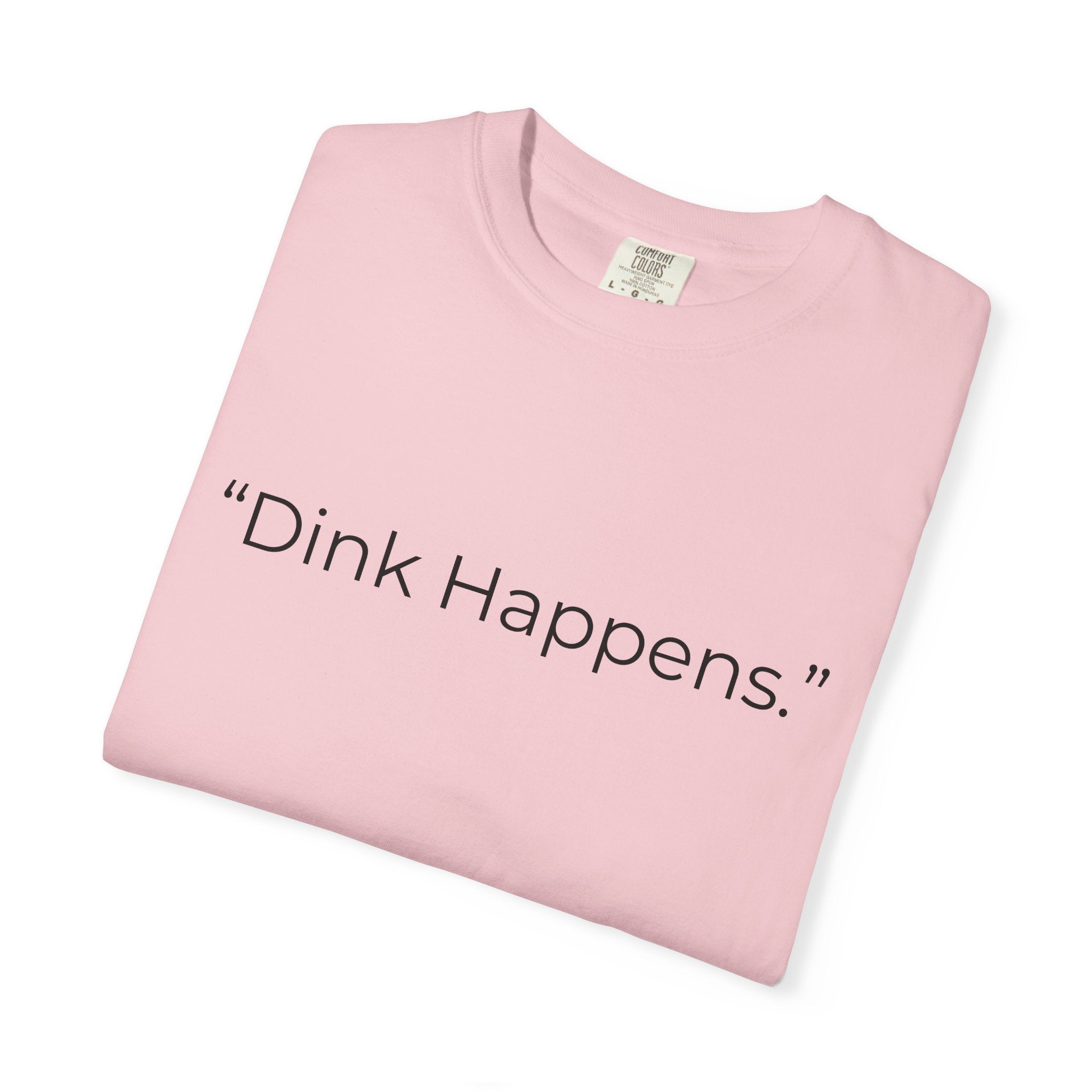 Dink Happens Pickleball T-shirt | Funny Pickleball Saying, Kitchen Dinking